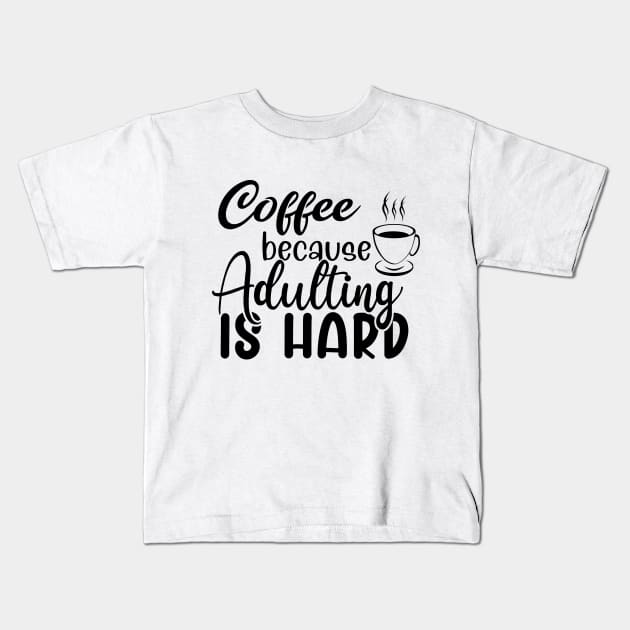 Coffee because adulting is hard Kids T-Shirt by Zombie Girls Design